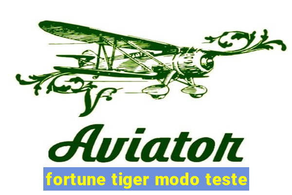 fortune tiger modo teste